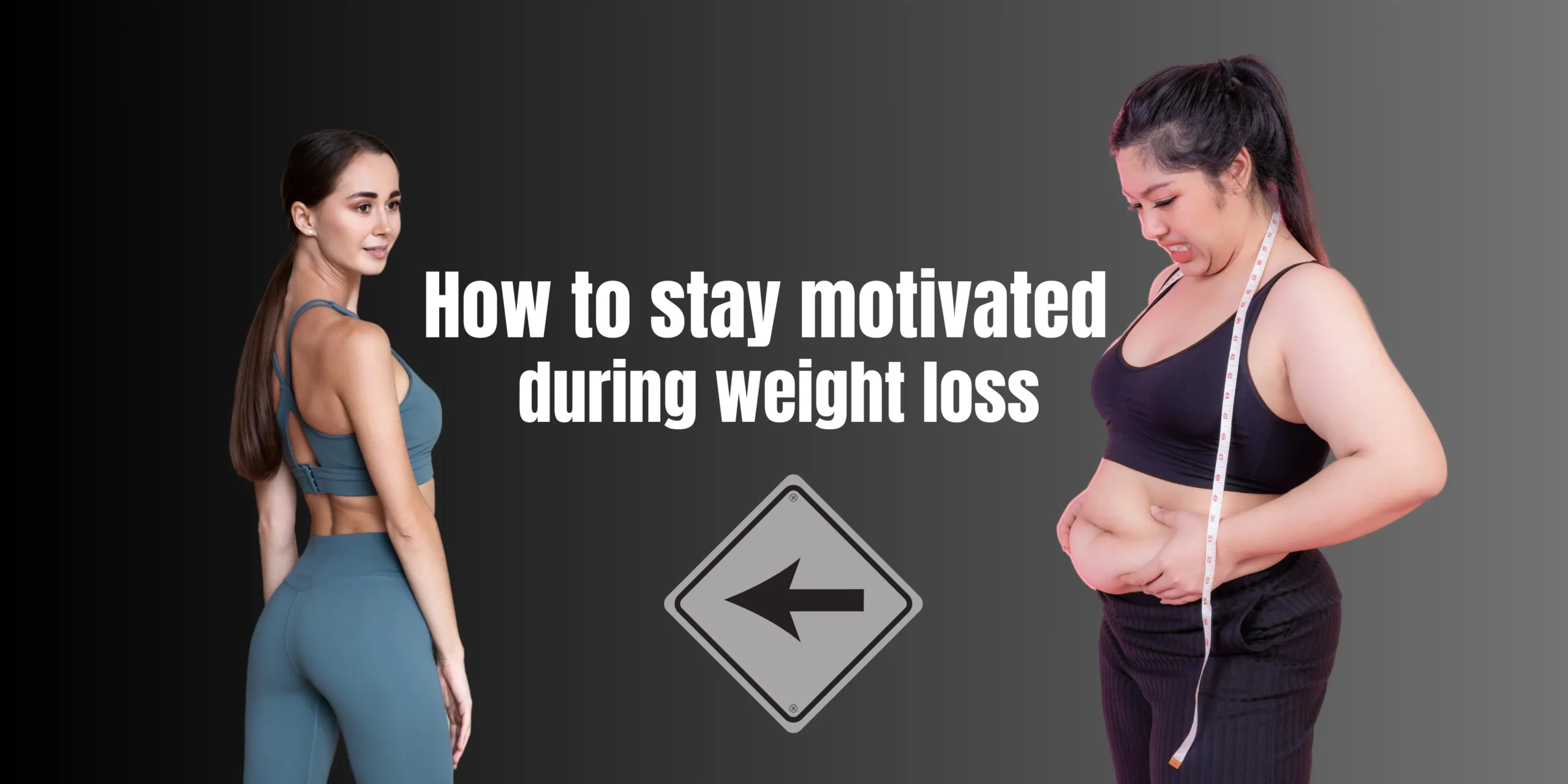 How to stay motivated during weight loss