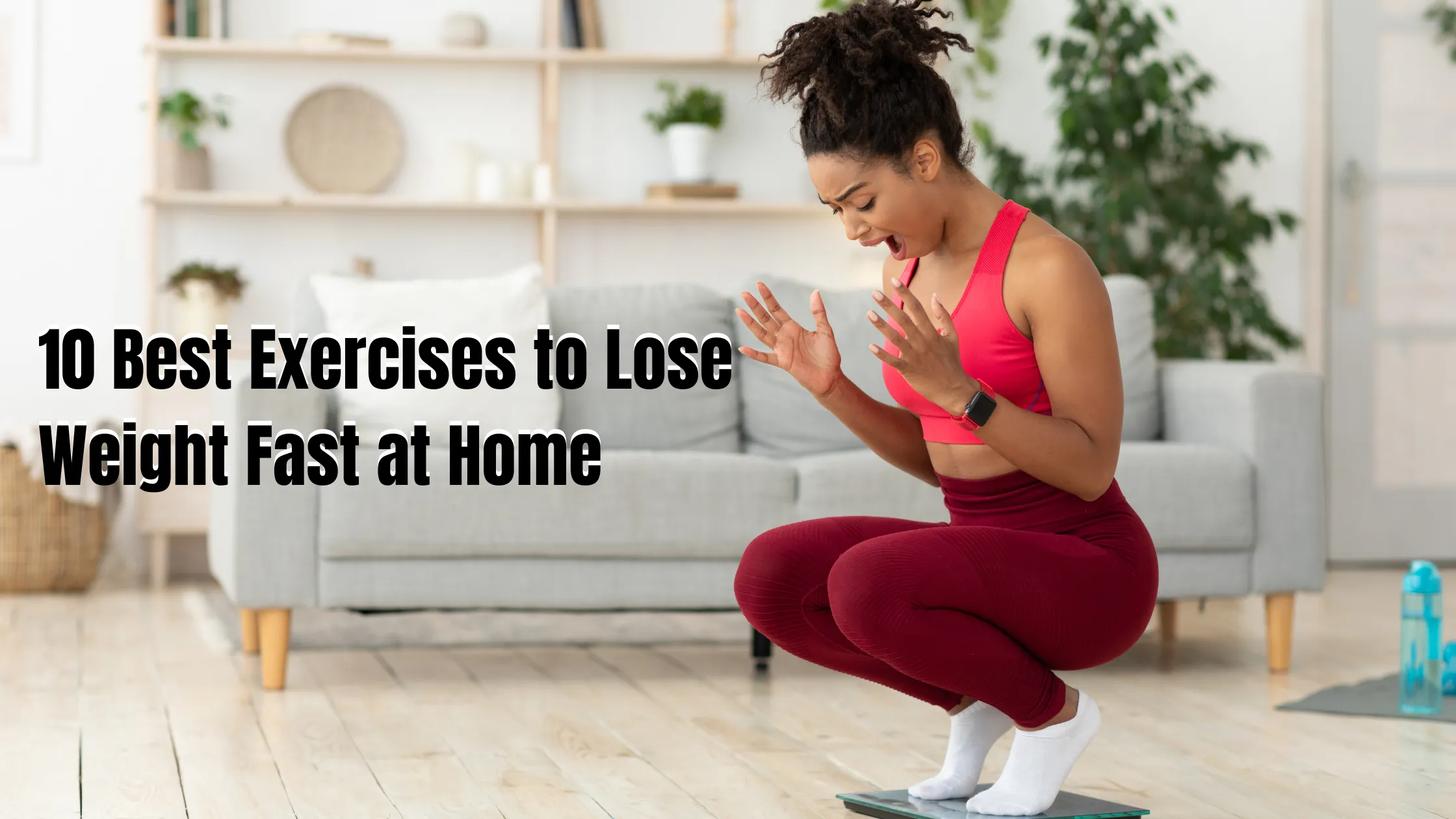 10 Best Exercises to Lose Weight Fast at Home